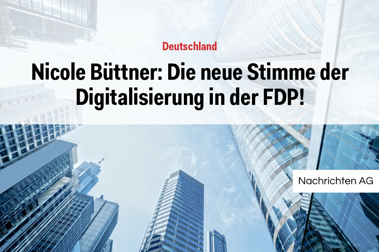 Nicole Büttner: Die neue Stimme der Digitalisierung in der FDP!