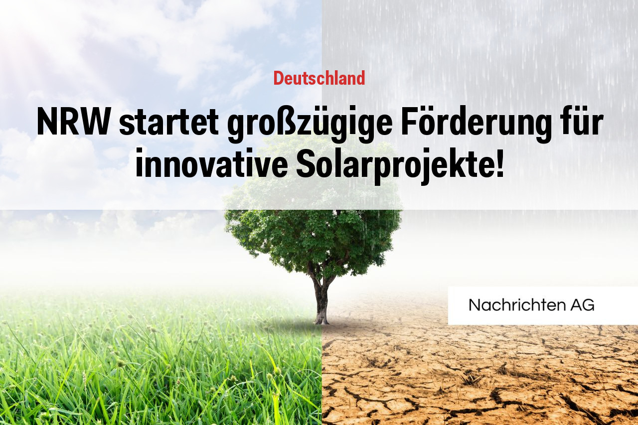 NRW startet großzügige Förderung für innovative Solarprojekte!