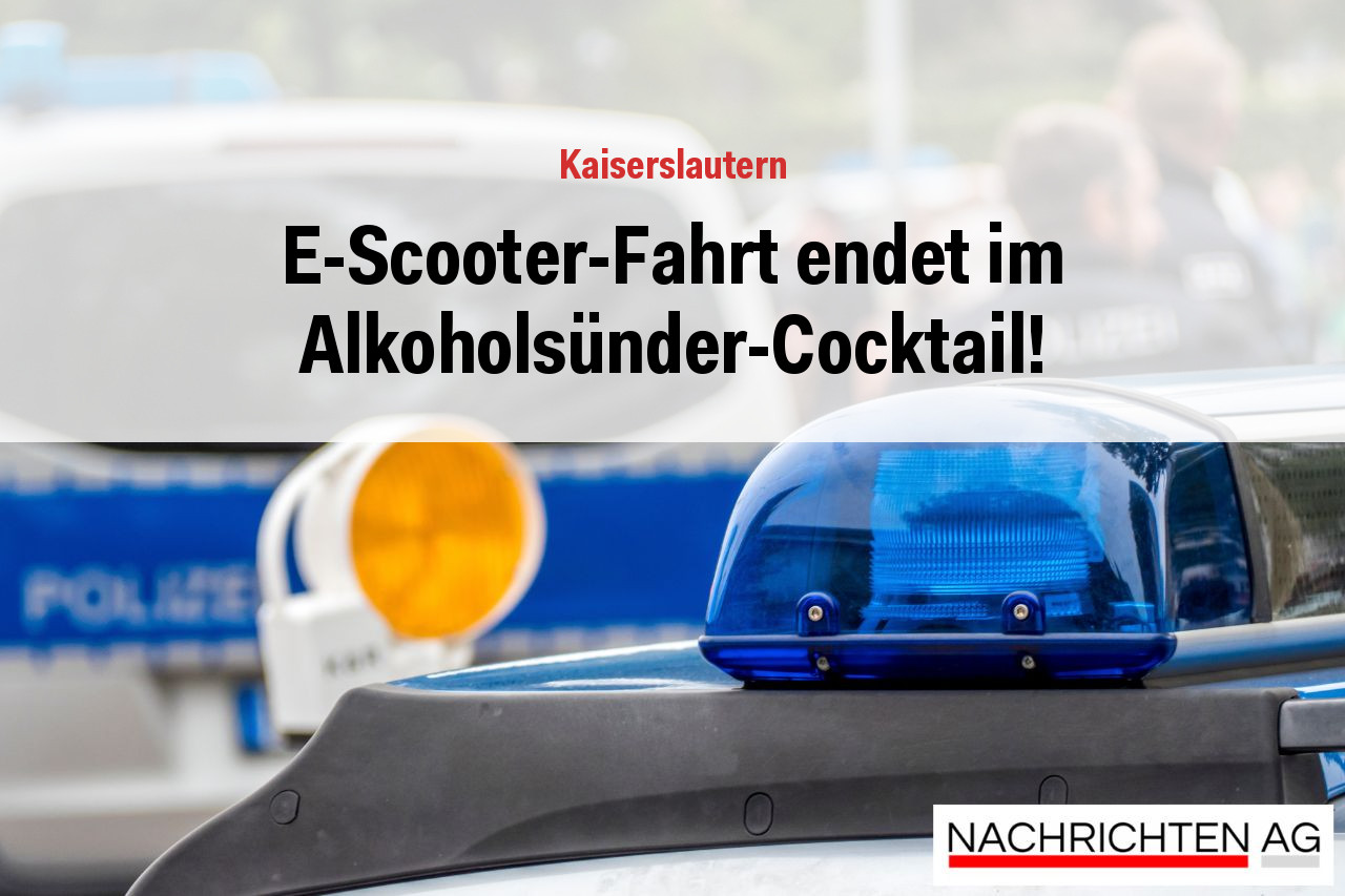 E-Scooter-Fahrt endet im Alkoholsünder-Cocktail!