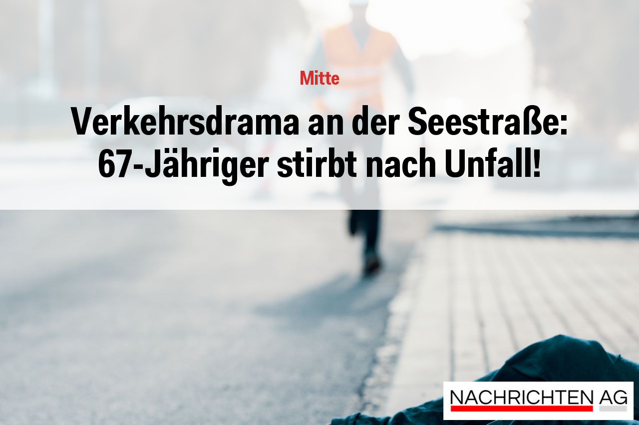 Verkehrsdrama an der Seestraße: 67-Jähriger stirbt nach Unfall!