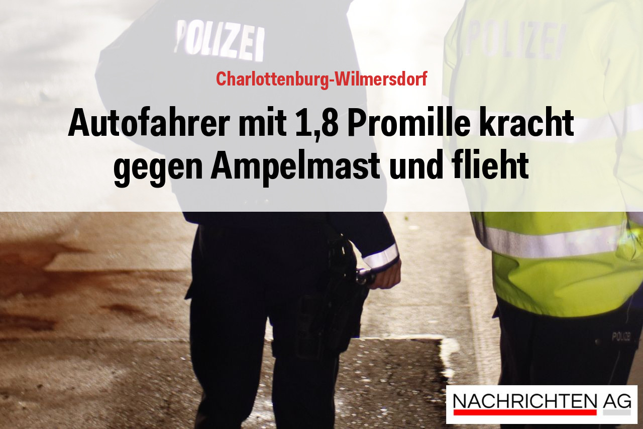 Autofahrer mit 1,8 Promille kracht gegen Ampelmast und flieht