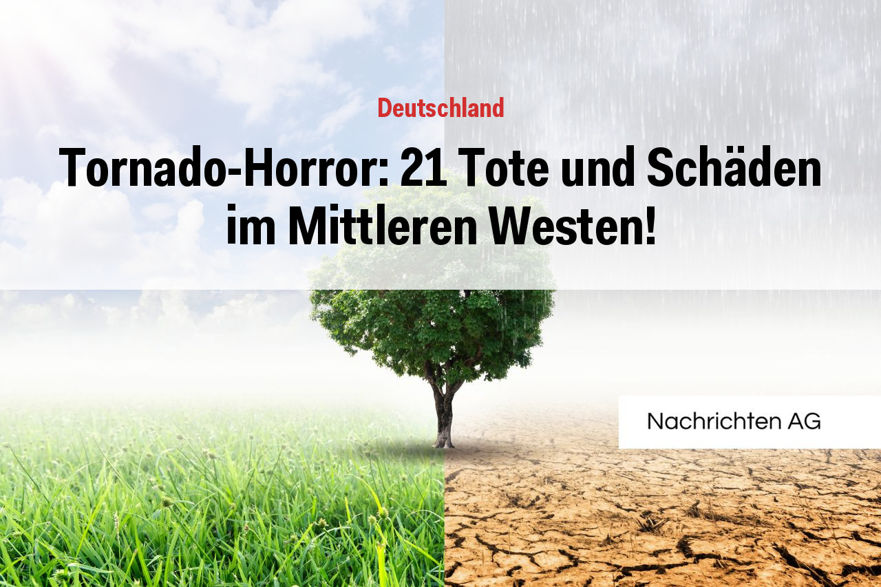 Tornado-Horror: 21 Tote und Schäden im Mittleren Westen!