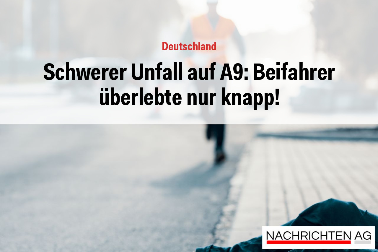 Schwerer Unfall auf A9: Beifahrer überlebte nur knapp!