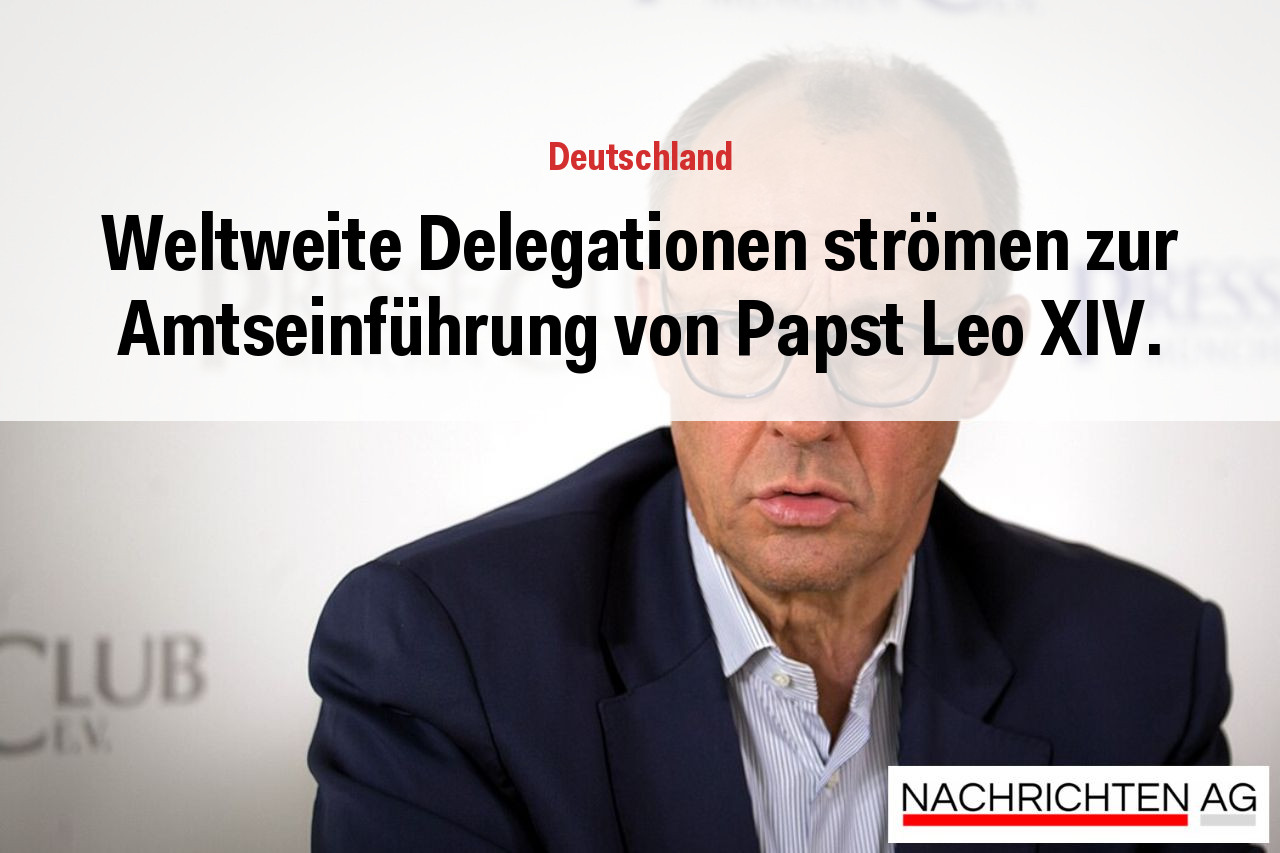 Weltweite Delegationen strömen zur Amtseinführung von Papst Leo XIV.