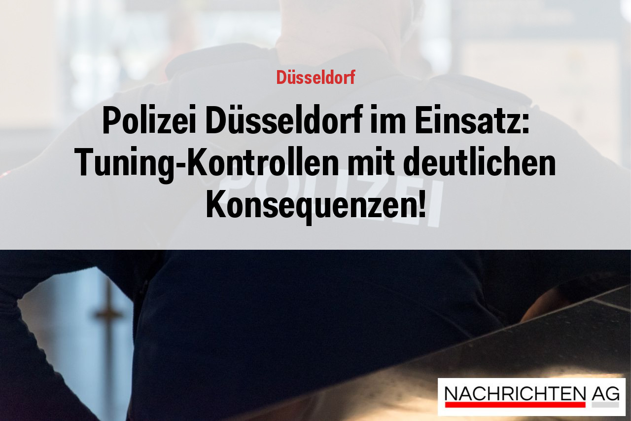 Polizei Düsseldorf im Einsatz: Tuning-Kontrollen mit deutlichen Konsequenzen!