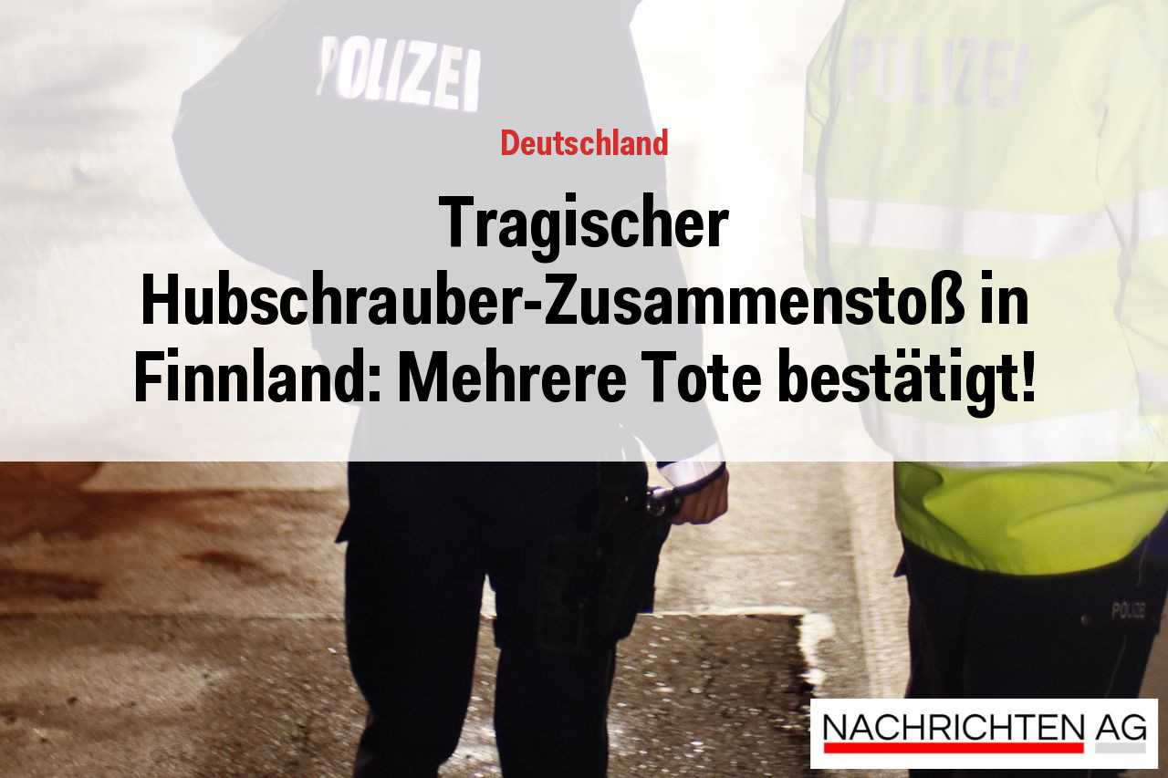 Tragischer Hubschrauber-Zusammenstoß in Finnland: Mehrere Tote bestätigt!