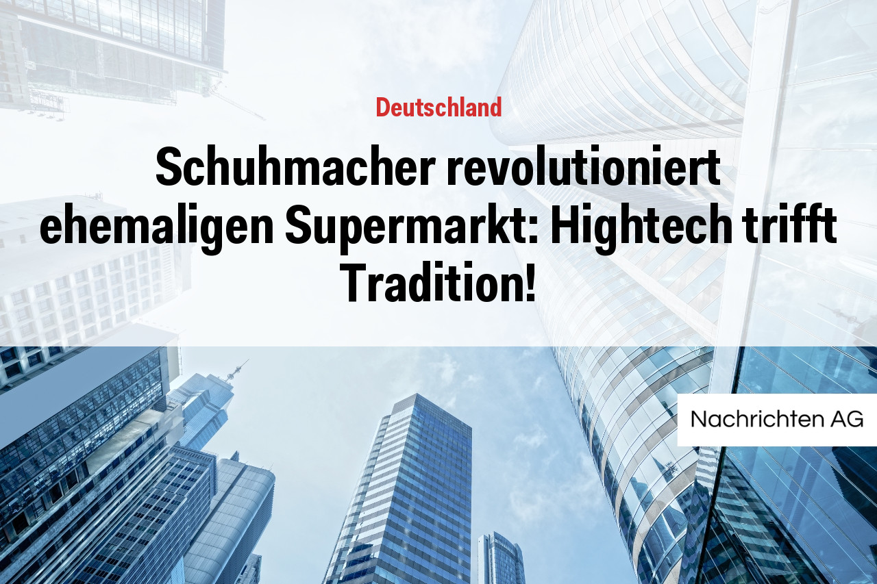 Schuhmacher revolutioniert ehemaligen Supermarkt: Hightech trifft Tradition!