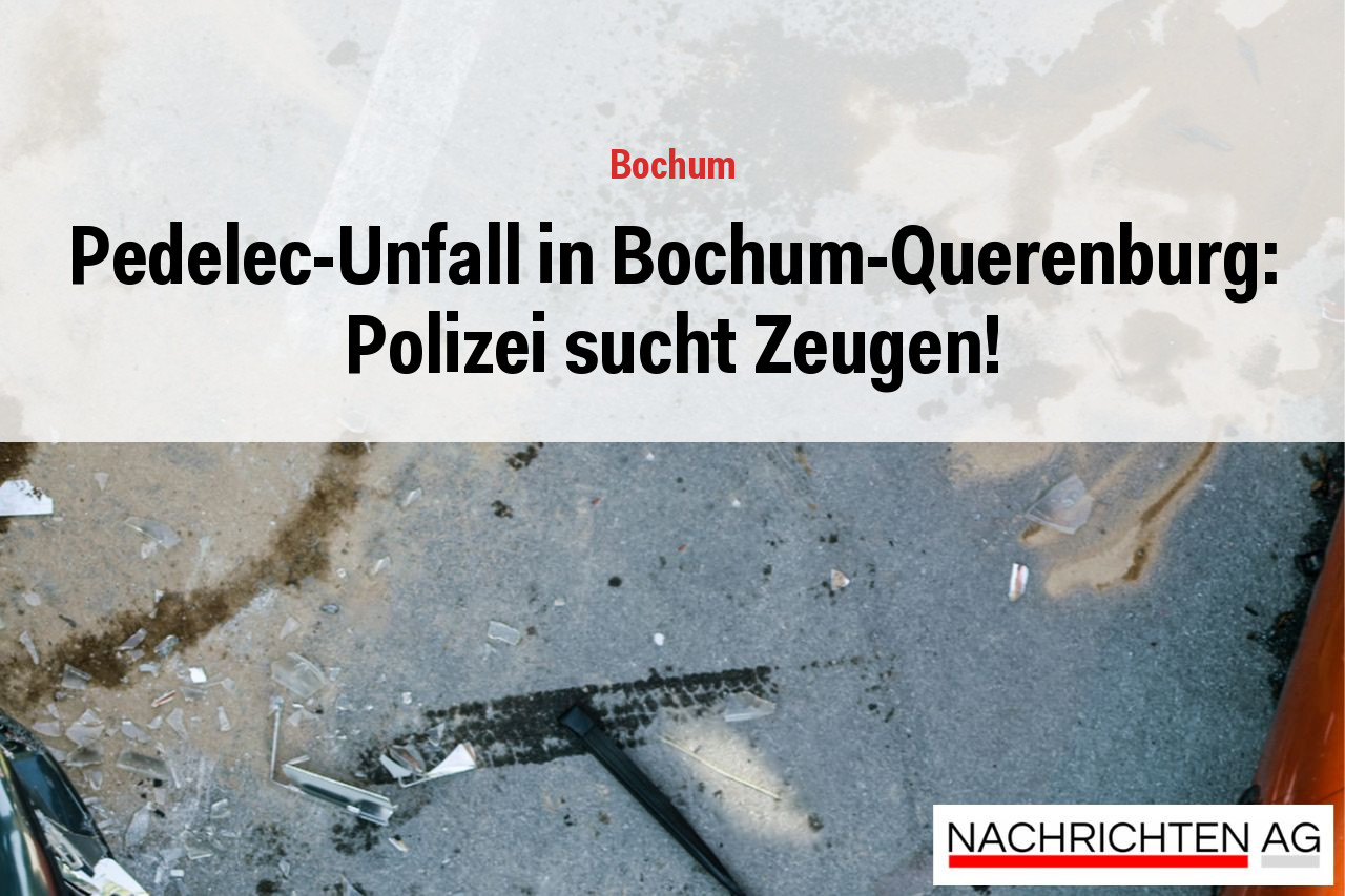 Pedelec-Unfall in Bochum-Querenburg: Polizei sucht Zeugen!