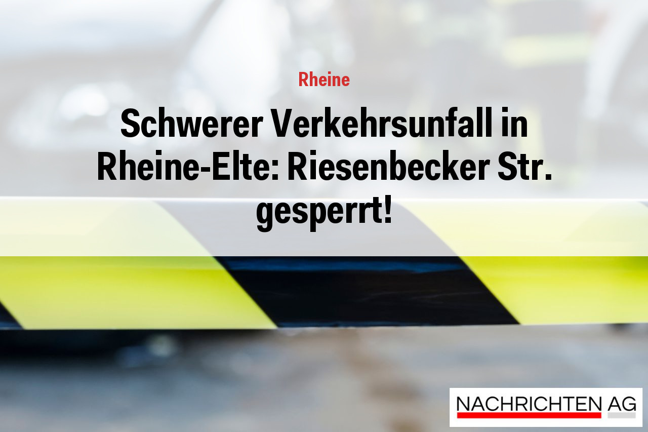 Schwerer Verkehrsunfall in Rheine-Elte: Riesenbecker Str. gesperrt!