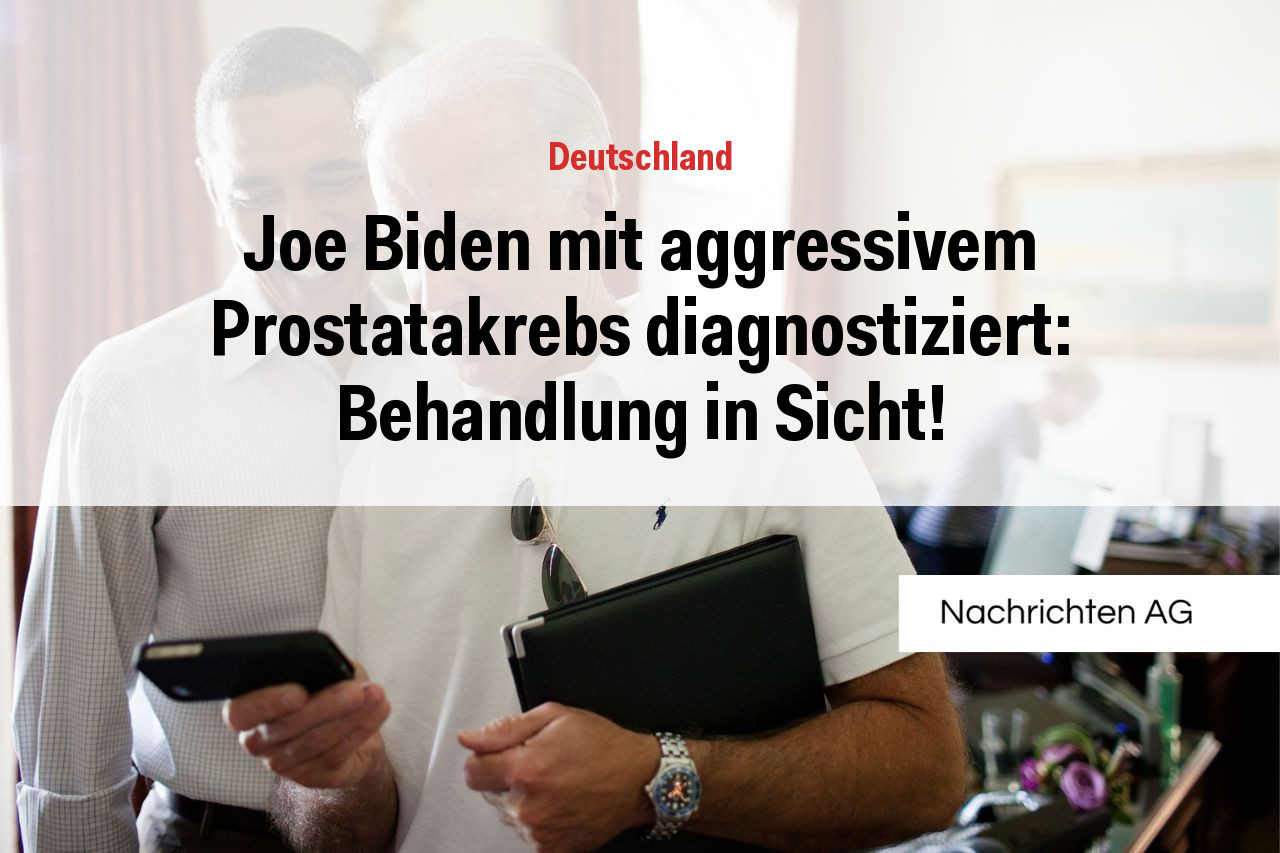 Joe Biden mit aggressivem Prostatakrebs diagnostiziert: Behandlung in Sicht!