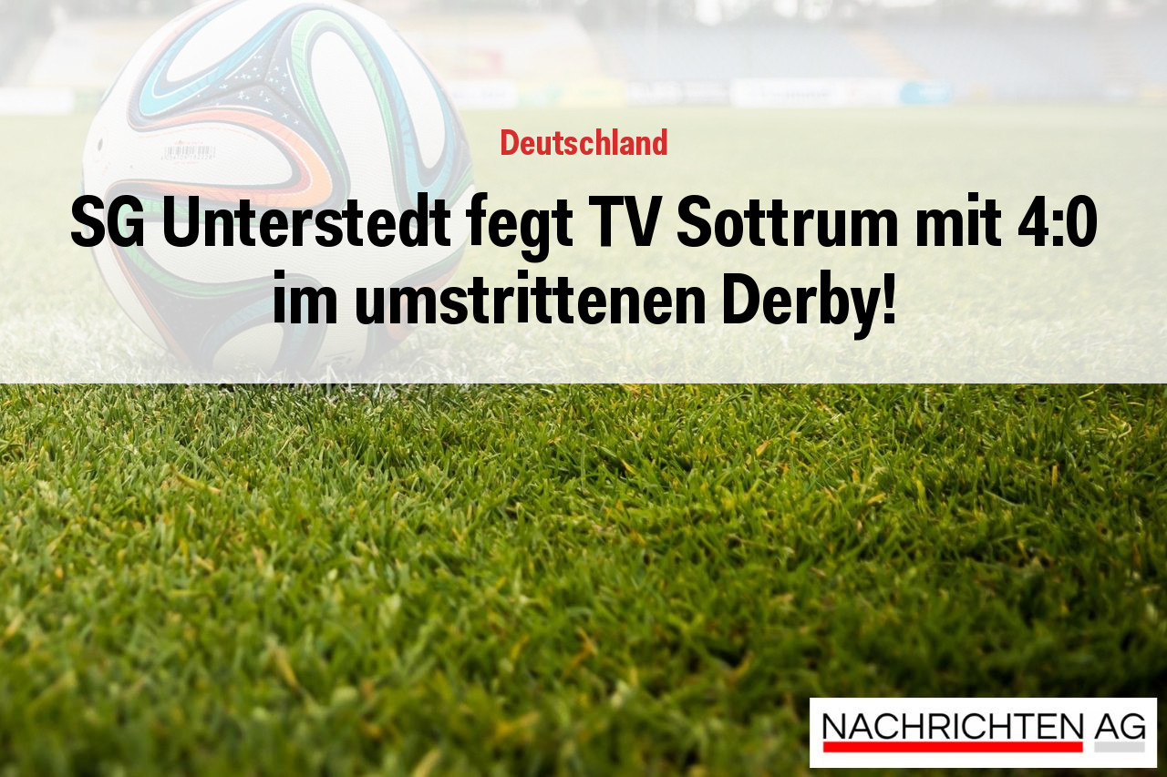 SG Unterstedt fegt TV Sottrum mit 4:0 im umstrittenen Derby!