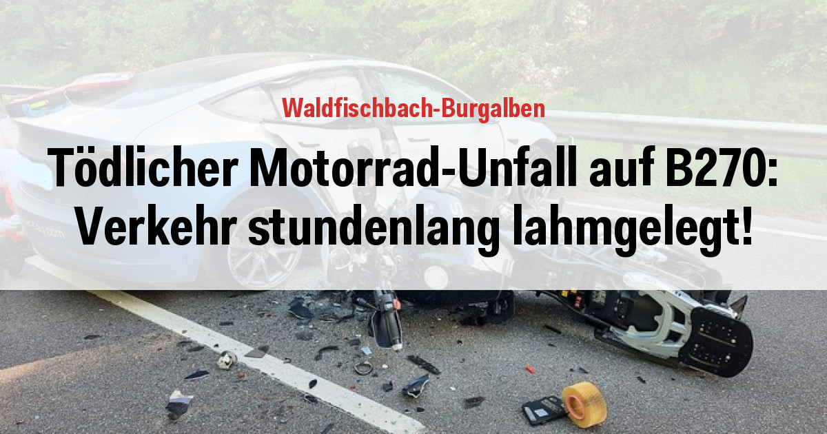 Tödlicher Motorrad-Unfall auf B270: Verkehr stundenlang lahmgelegt!