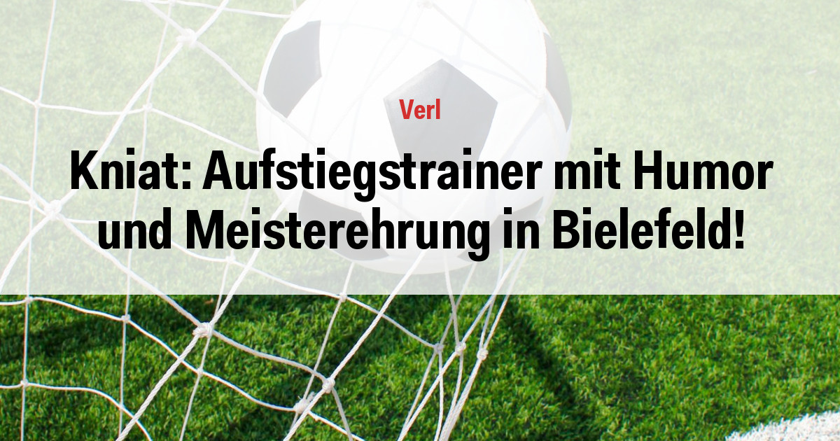 Kniat: Aufstiegstrainer mit Humor und Meisterehrung in Bielefeld!