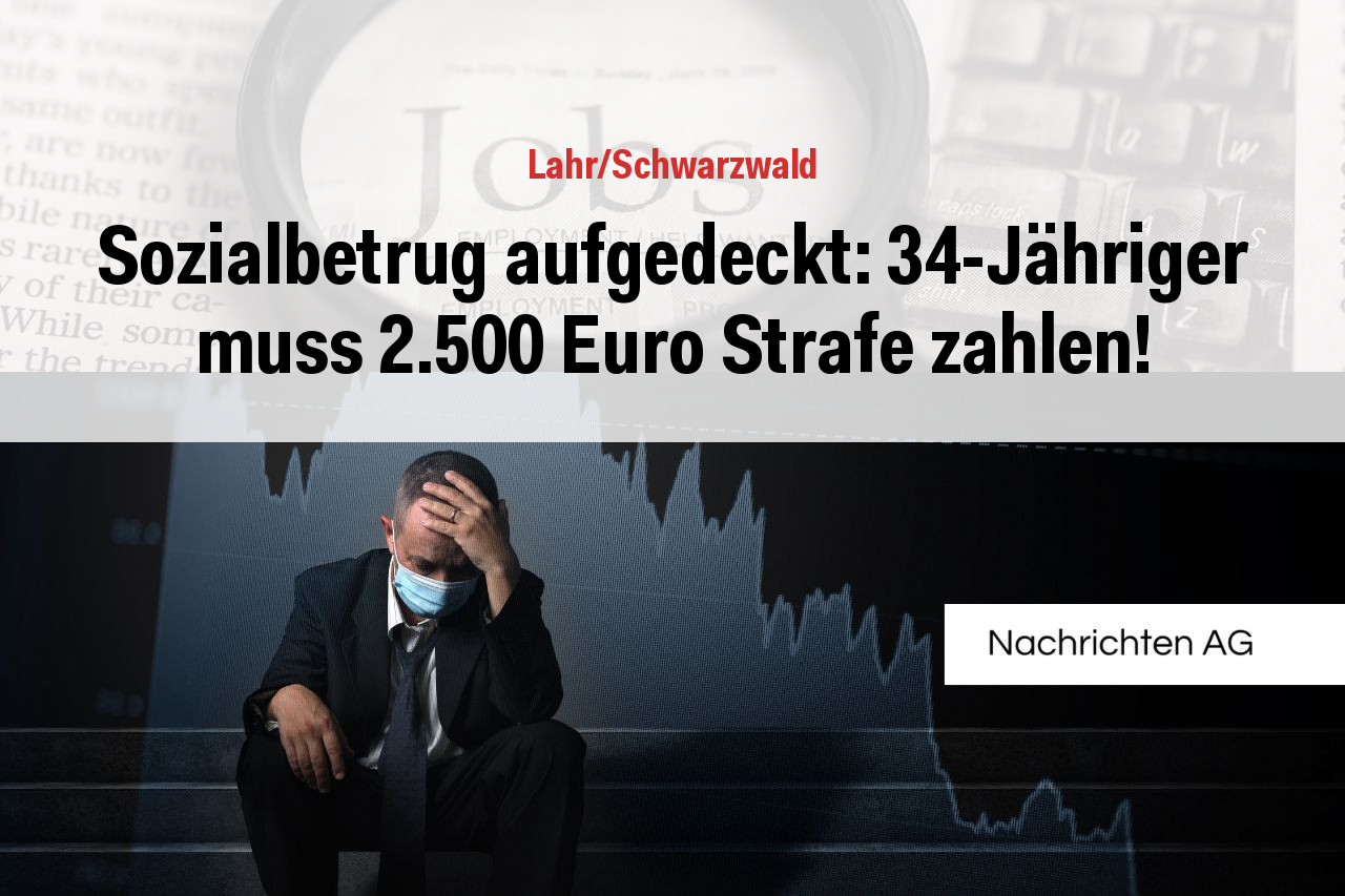 Sozialbetrug aufgedeckt: 34-Jähriger muss 2.500 Euro Strafe zahlen!