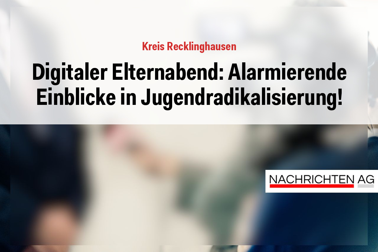 Digitaler Elternabend: Alarmierende Einblicke in Jugendradikalisierung!