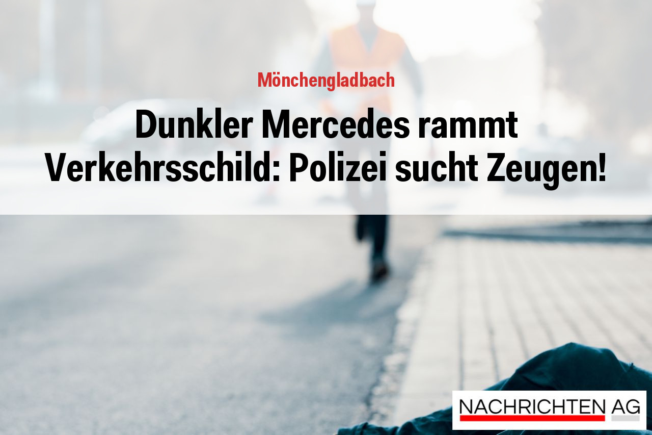 Dunkler Mercedes rammt Verkehrsschild: Polizei sucht Zeugen!