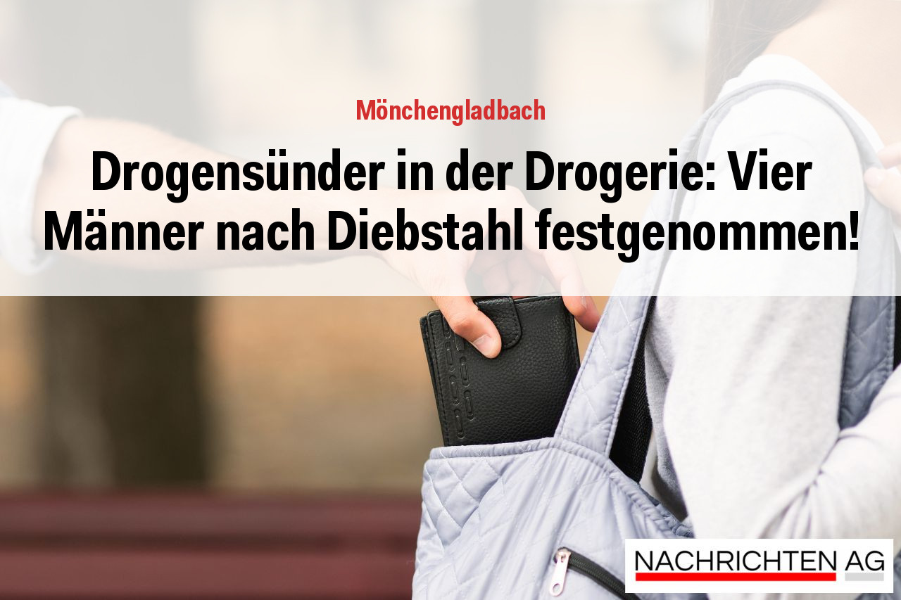 Drogensünder in der Drogerie: Vier Männer nach Diebstahl festgenommen!
