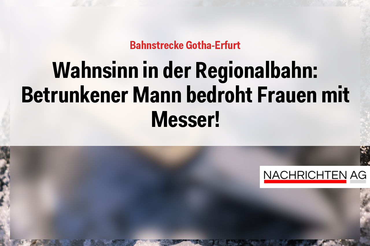 Wahnsinn in der Regionalbahn: Betrunkener Mann bedroht Frauen mit Messer!