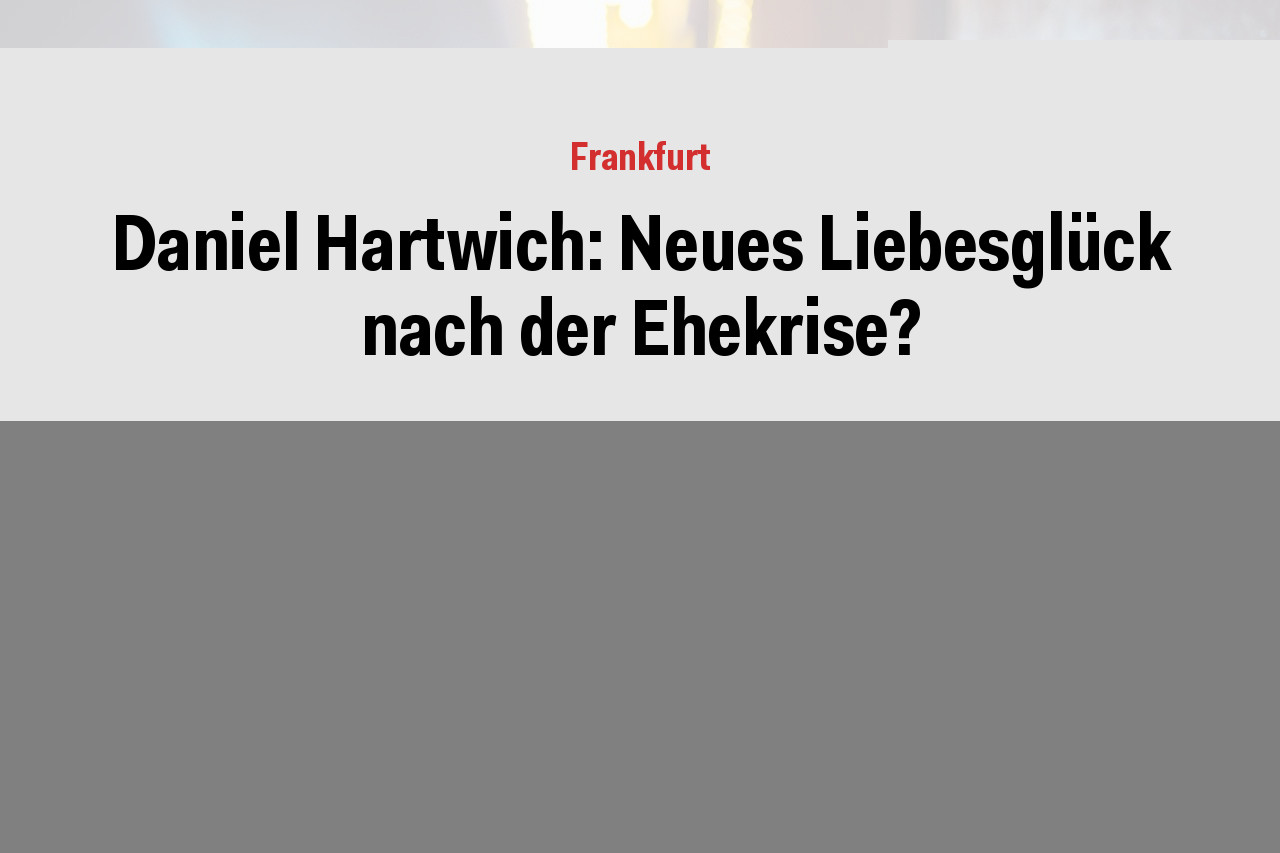 Daniel Hartwich: Neues Liebesglück nach der Ehekrise?