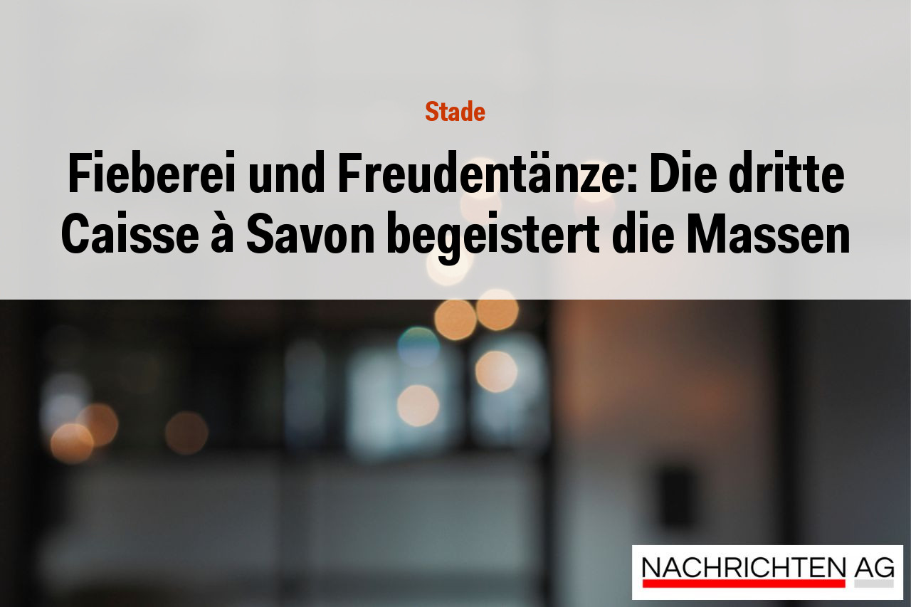 Fieberei und Freudentänze: Die dritte Caisse à Savon begeistert die Massen