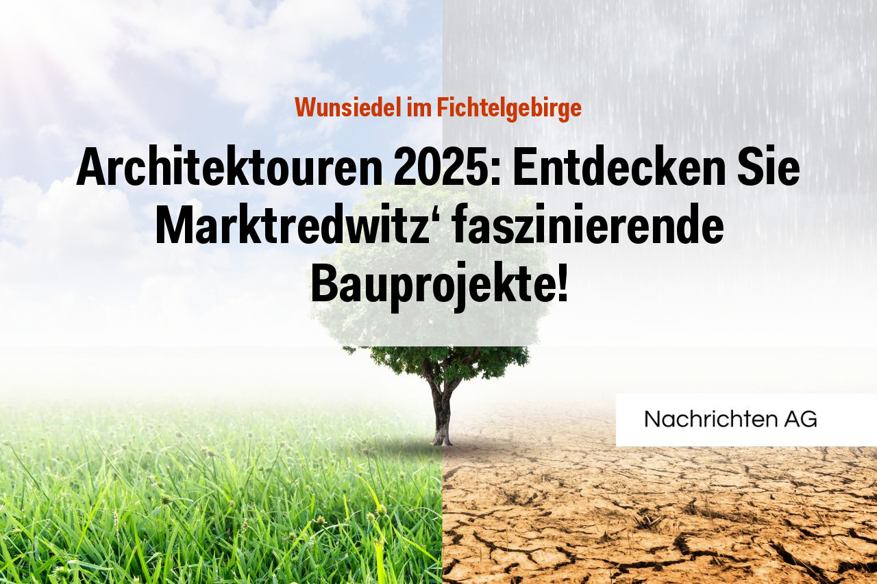 Architektouren 2025: Entdecken Sie Marktredwitz' faszinierende Bauprojekte!
