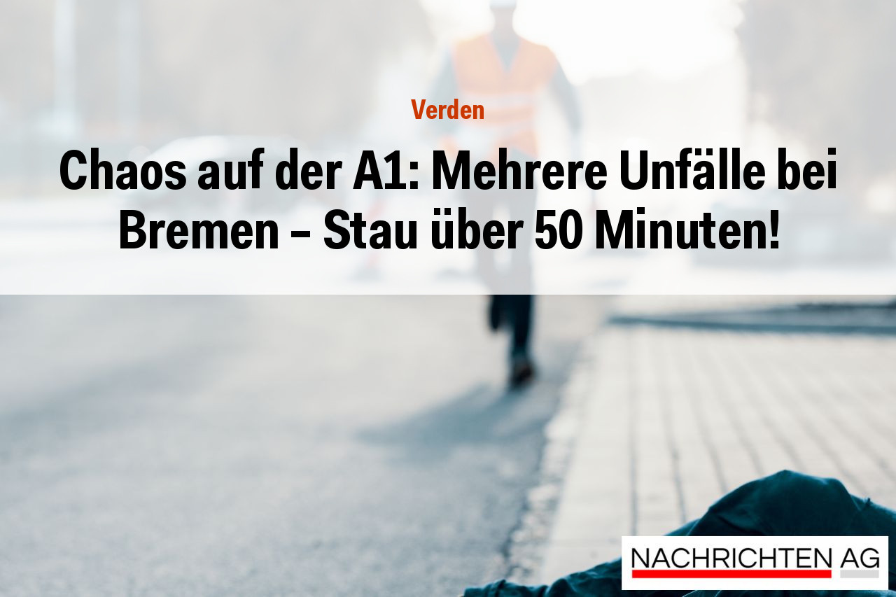 Chaos auf der A1: Mehrere Unfälle bei Bremen - Stau über 50 Minuten!