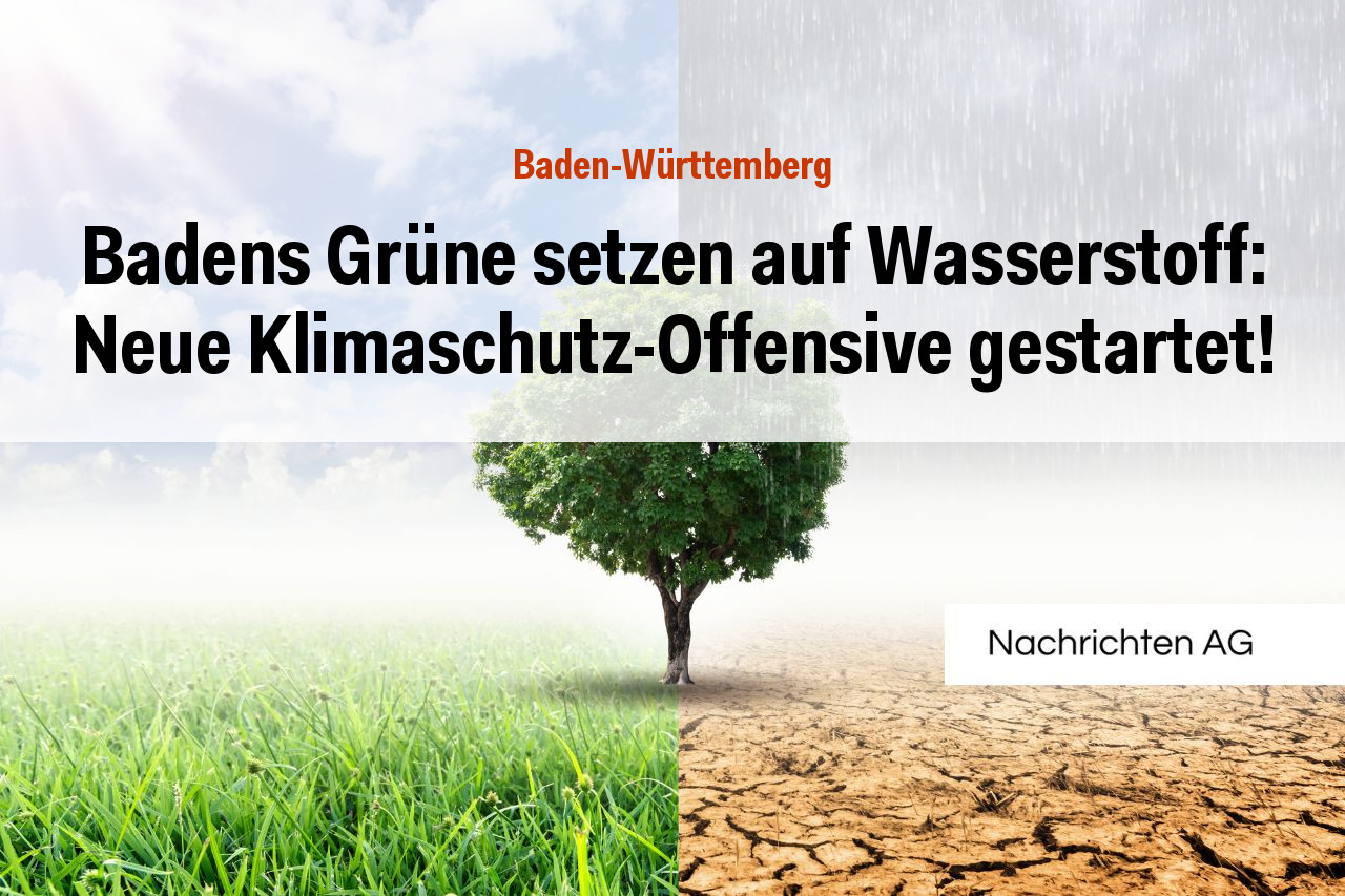 Badens Grüne setzen auf Wasserstoff: Neue Klimaschutz-Offensive gestartet!
