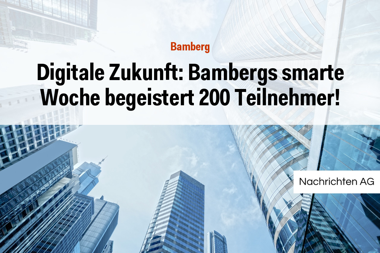 Digitale Zukunft: Bambergs smarte Woche begeistert 200 Teilnehmer!