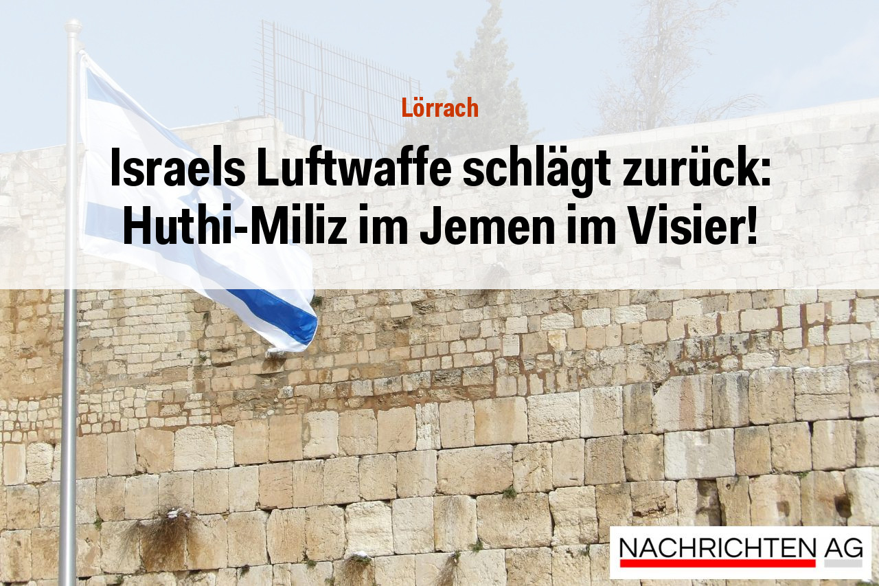 Israels Luftwaffe schlägt zurück: Huthi-Miliz im Jemen im Visier!
