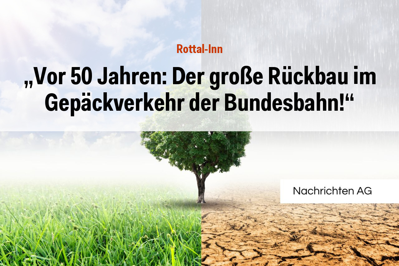 „Vor 50 Jahren: Der große Rückbau im Gepäckverkehr der Bundesbahn!“