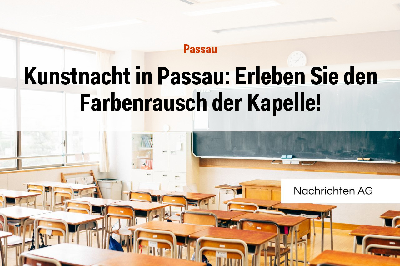 Kunstnacht in Passau: Erleben Sie den Farbenrausch der Kapelle!