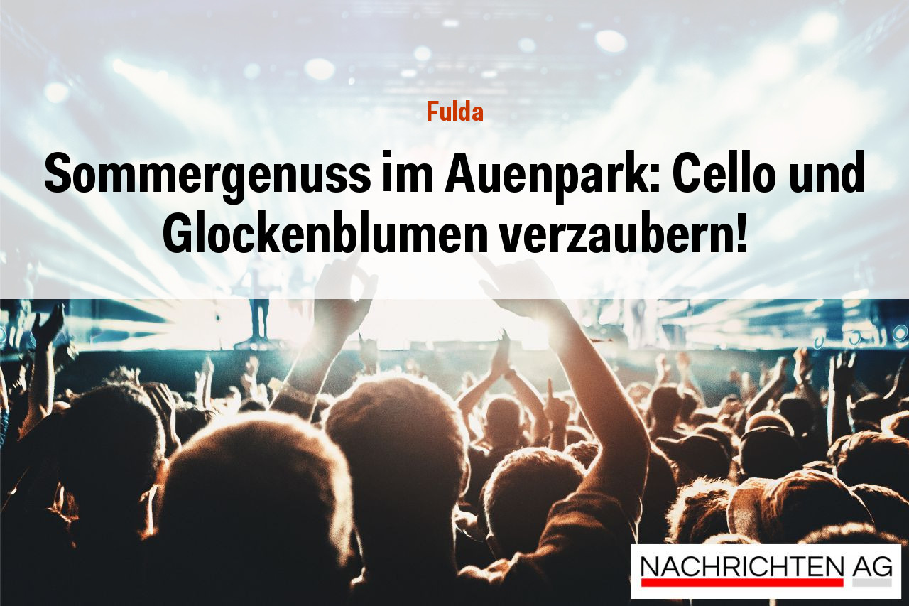 Sommergenuss im Auenpark: Cello und Glockenblumen verzaubern!