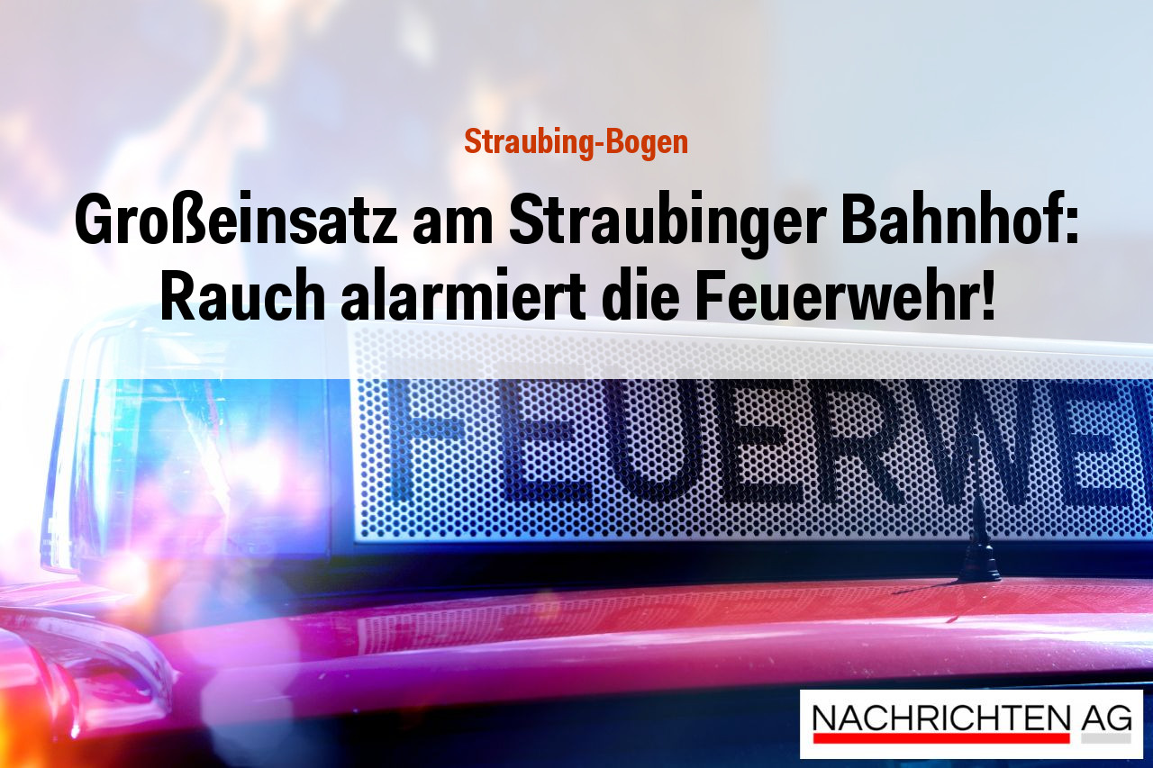 Großeinsatz am Straubinger Bahnhof: Rauch alarmiert die Feuerwehr!