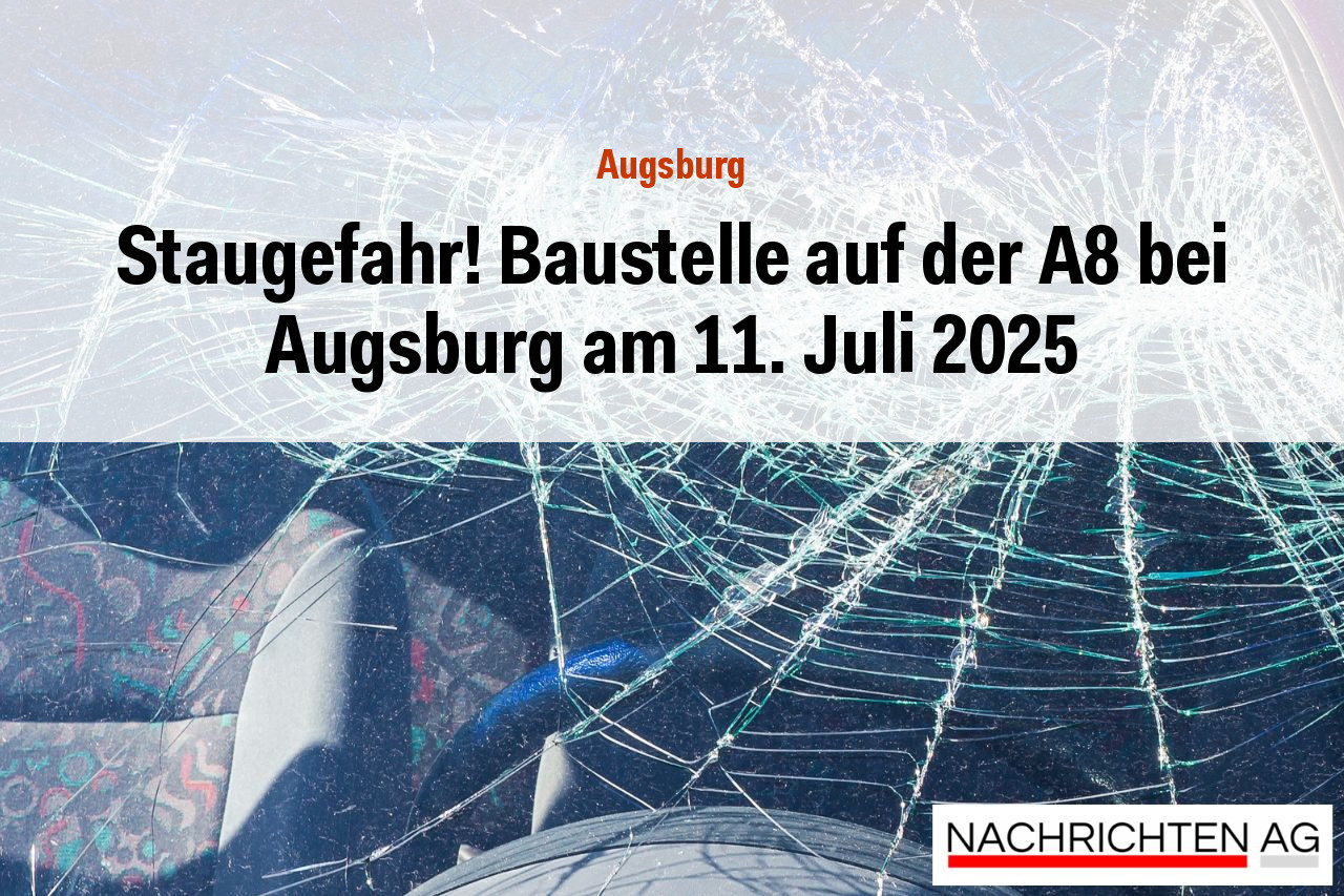 Staugefahr! Baustelle auf der A8 bei Augsburg am 11. Juli 2025