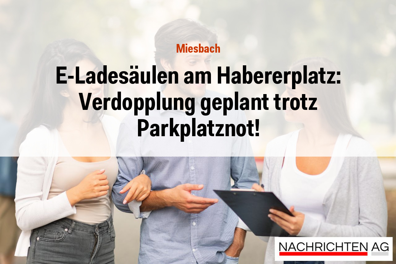 E-Ladesäulen am Habererplatz: Verdopplung geplant trotz Parkplatznot!
