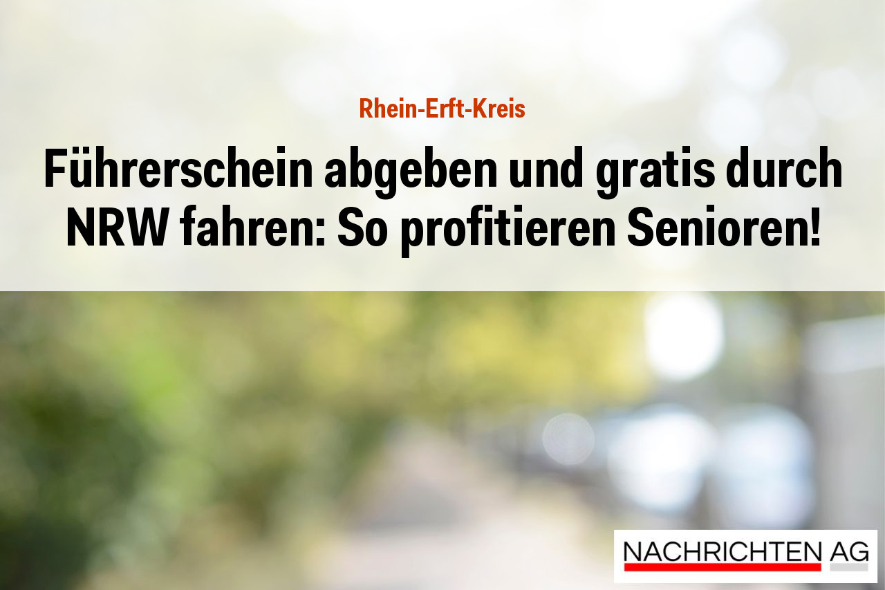 Führerschein abgeben und gratis durch NRW fahren: So profitieren Senioren!