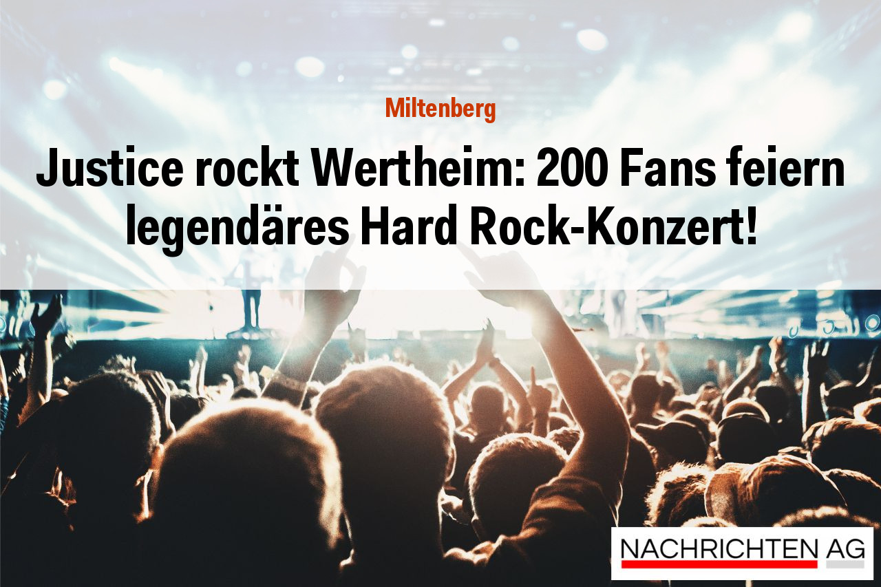 Justice rockt Wertheim: 200 Fans feiern legendäres Hard Rock-Konzert!