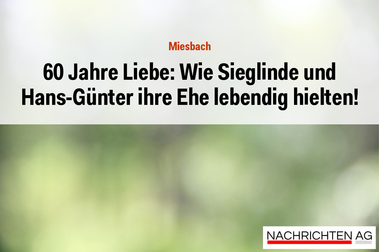 60 Jahre Liebe: Wie Sieglinde und Hans-Günter ihre Ehe lebendig hielten!
