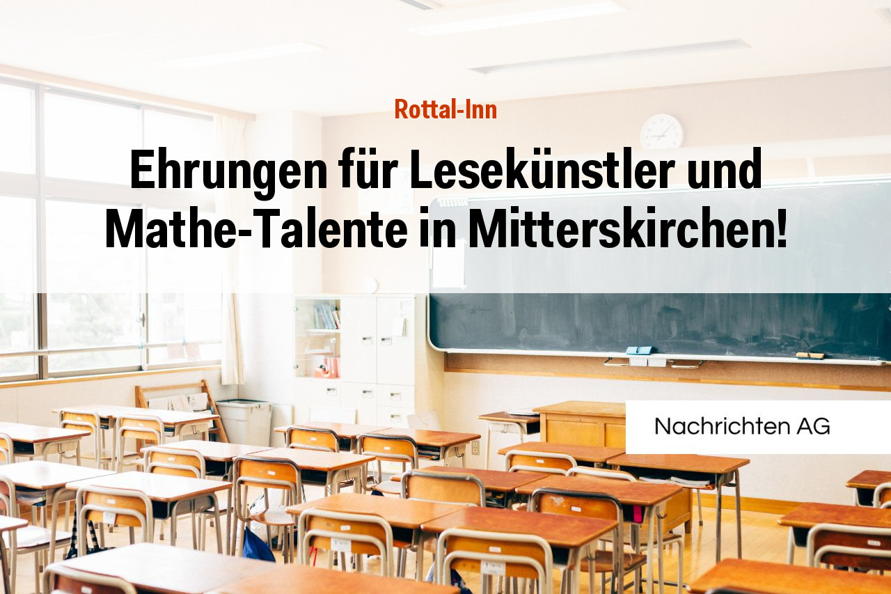 Ehrungen für Lesekünstler und Mathe-Talente in Mitterskirchen!
