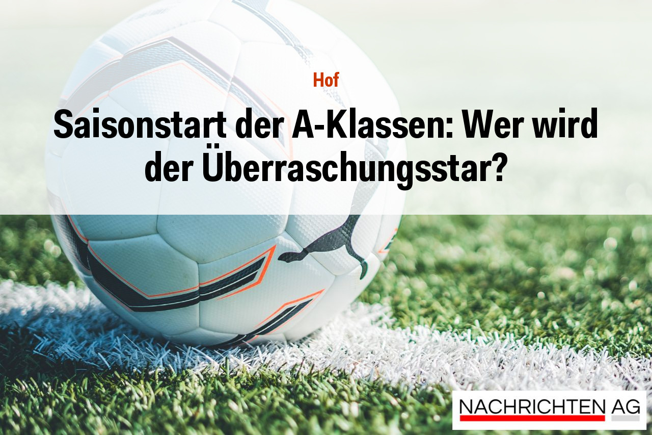 Saisonstart der A-Klassen: Wer wird der Überraschungsstar?