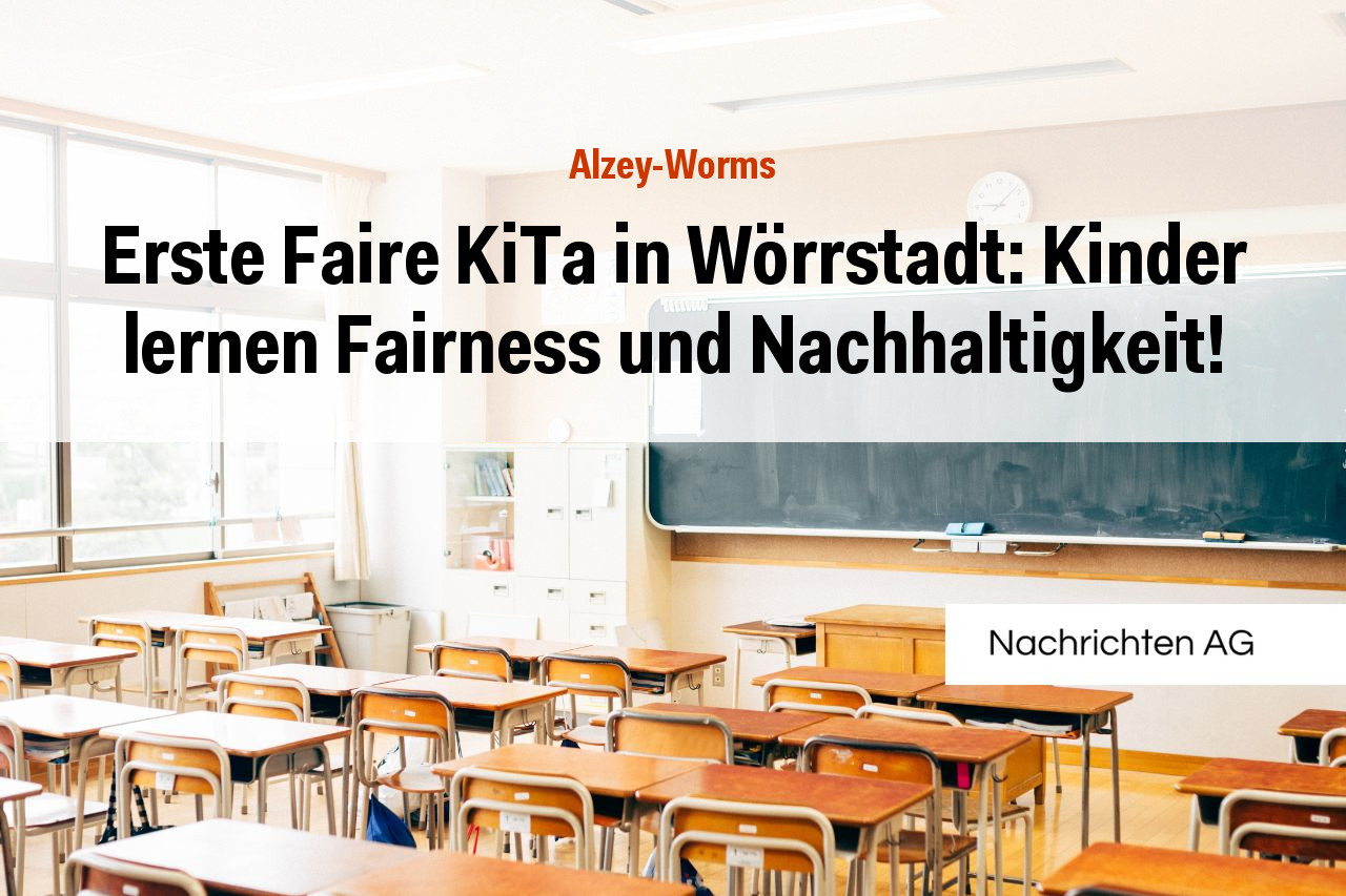 Erste Faire KiTa in Wörrstadt: Kinder lernen Fairness und Nachhaltigkeit!