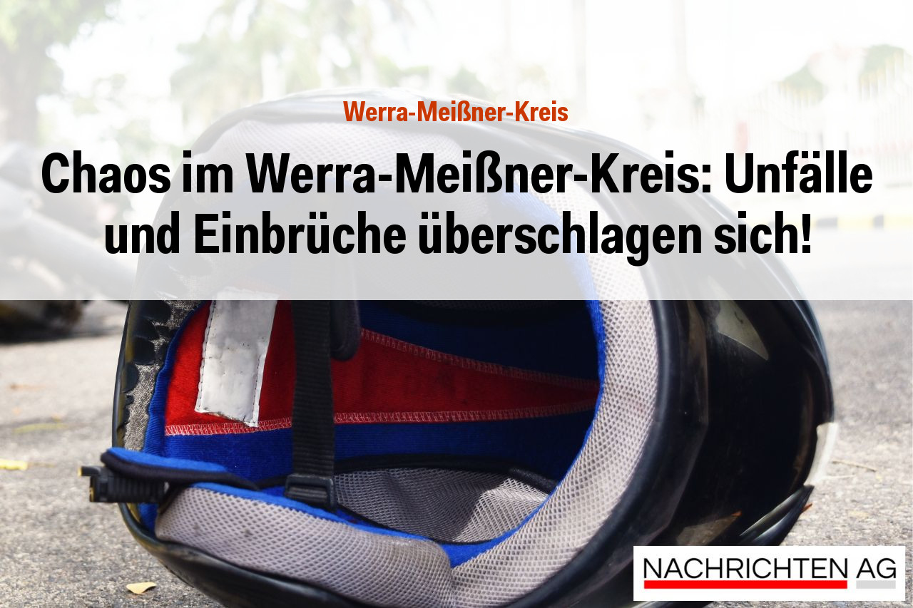 Chaos im Werra-Meißner-Kreis: Unfälle und Einbrüche überschlagen sich!