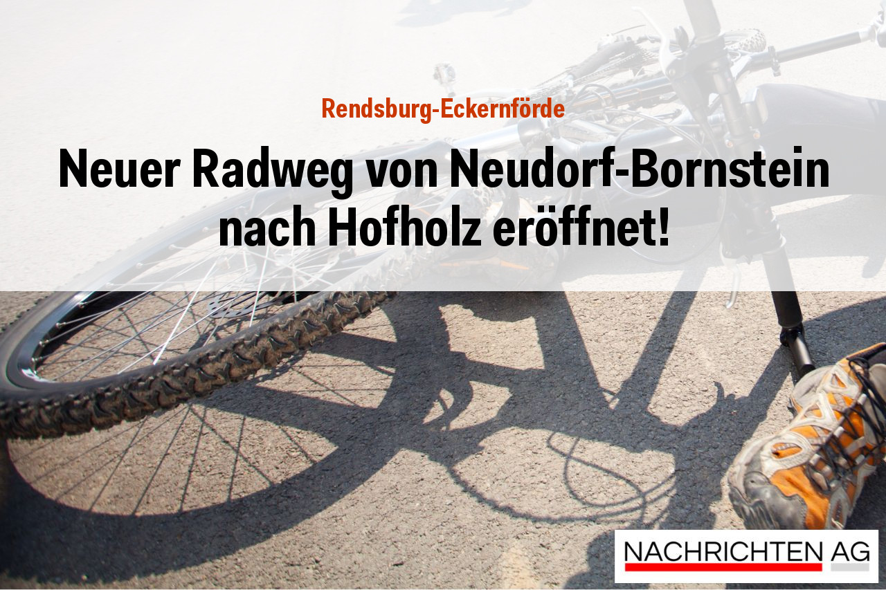 Neuer Radweg von Neudorf-Bornstein nach Hofholz eröffnet!