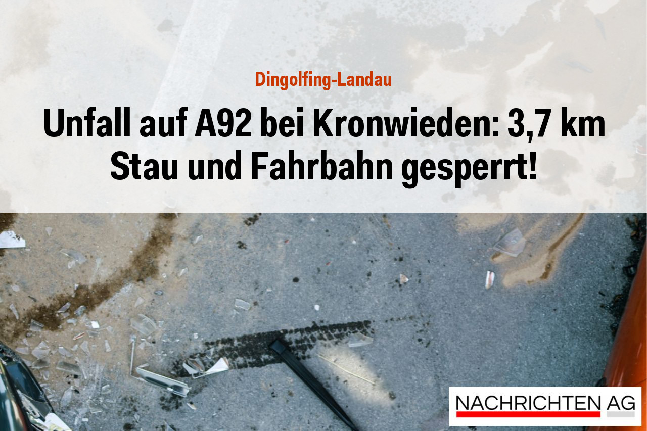 Unfall auf A92 bei Kronwieden: 3,7 km Stau und Fahrbahn gesperrt!