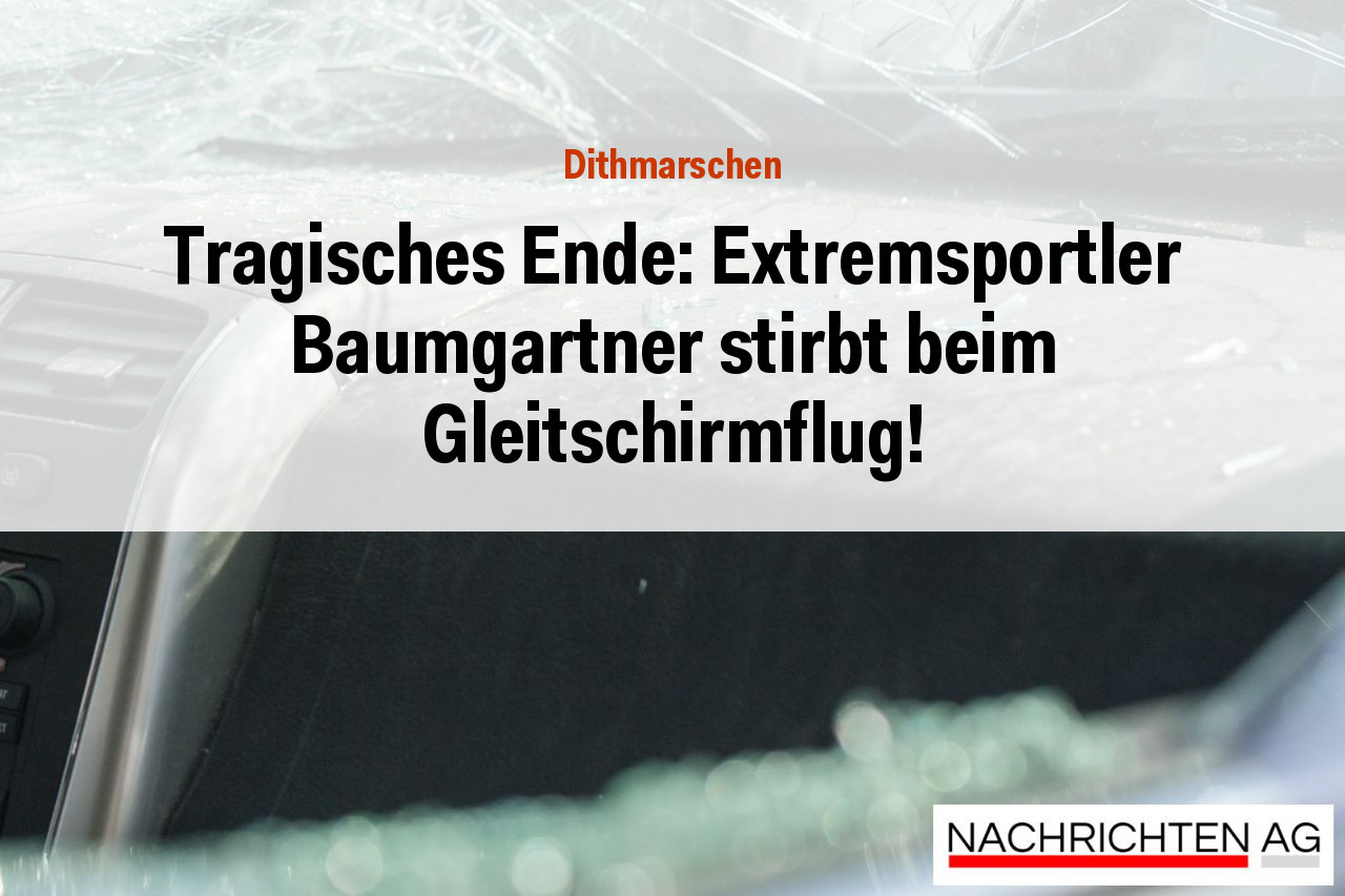 Tragisches Ende: Extremsportler Baumgartner stirbt beim Gleitschirmflug!