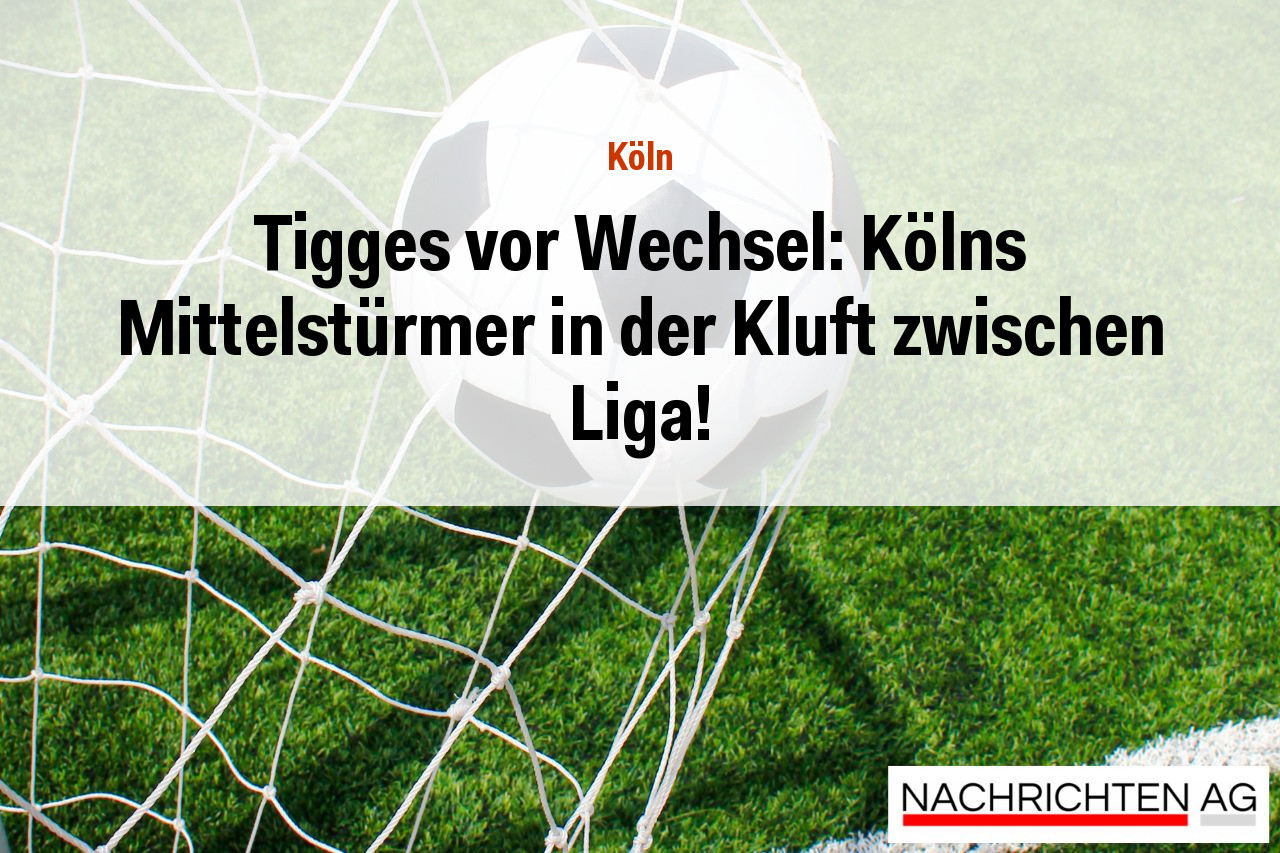 Tigges vor Wechsel: Kölns Mittelstürmer in der Kluft zwischen Liga!