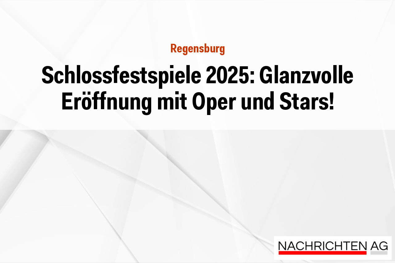 Schlossfestspiele 2025: Glanzvolle Eröffnung mit Oper und Stars!